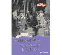 Weary Work and Lousy Leisure (Raintree Freestyle: A Painful History of Childhood)