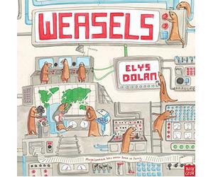 Weasels: Written by Elys Dolan, 2014 Edition, Publisher: Nosy Crow Ltd [Paperback]