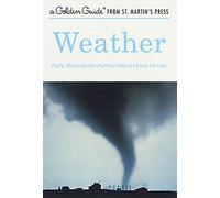 Weather: A Fully Illustrated, Authoritative and Easy-To-Use Guide (Golden Guide from St. Martin's Press)