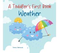 Weather: A Toddler’s First Book. Learn to Identify Clouds and Storms.