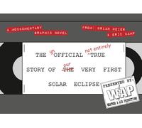 Weather & Air Productions (Book 1): The Unofficial not entirely True Story of Our Very First Solar Eclipse