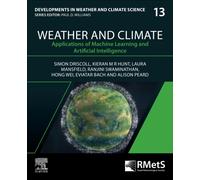 Weather and Climate : Applications of Machine Learning and Artificial Intelligence Volume 13