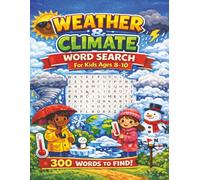 Weather and Climate Word Search for Kids ages 8-10: Learn About Weather, Seasons, and Climate with 50 Themed Word Search Puzzles! Fun and Educational! ... word search puzzle books for kids)