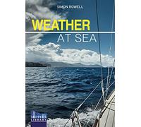 Weather at Sea - A cruising skipper`s guide to the weathr: A Cruising Skipper's Guide to the Weather: 4 (Skipper's Library)