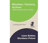 Weather, Camera, Action! : A Meteorologist's Guide to the Sky