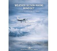 Weather Decision-Making Mindset: A Reflection Workbook for Safer, More Confident Pilot Judgment