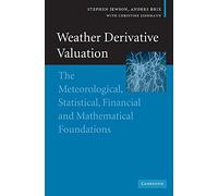 Weather Derivative Valuation: The Meteorological, Statistical, Financial and Mathematical Foundations
