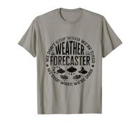 Weather Forecaster Meteorologist Weatherman We Dont Stop T-Shirt