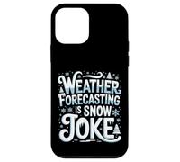 Weather Forecasting Is Snow Joke Meteorology - Case for iPhone 12 mini