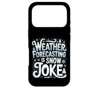 Weather Forecasting Is Snow Joke Meteorology - Case for iPhone 17 Pro