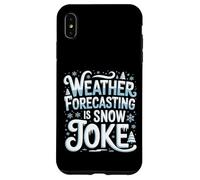 Weather Forecasting Is Snow Joke Meteorology - Case for iPhone XS Max