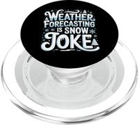 Weather Forecasting Is Snow Joke Meteorology - PopSockets PopGrip for MagSafe