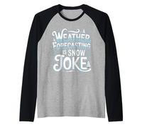 Weather Forecasting is Snow Joke Meteorology - Raglan Baseball Tee