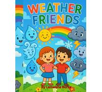 Weather Friends: A Colorful Children’s Picture Book About Sun, Rain, Snow, and More - Fun Read-Aloud Story for Kids Ages 3-8