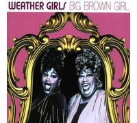 Weather Girls - Big Brown Girl