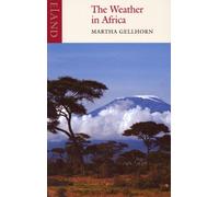 Weather in Africa by Martha Gellhorn (18-Sep-2006) Paperback
