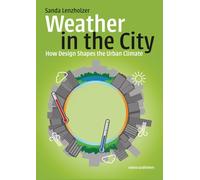 Weather in the City (Revised Edition): How Design Shapes the Urban Climate