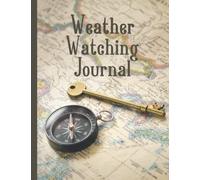 Weather Journal: Notebook for hobbyist, student or amateur meteorologists to record daily and weekly weather observations. Fun cover design.