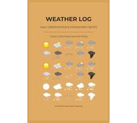 WEATHER LOG-Daily Observations & Atmospheric Notes: Track Conditions and Patterns-Six Month Tracker