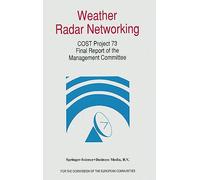 Weather Radar Networking (COST 73 Project) Final Report (Edited for the Cost 73 Management Committee)