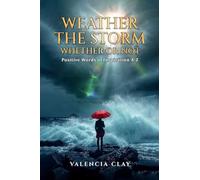 Weather the Storm, Whether or Not: Positive Words of Inspiration A-Z