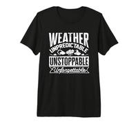 Weather Unpredictable Unstoppable Unforgettable Weatherman Premium T-Shirt
