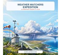 Weather Watchers Expedition: 20 Atmospheric Wonders to Color
