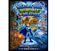 Weather Whiz: Wildlife vs Weather (Weather Whiz Adventures)