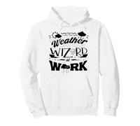 Weather Wizard At Work Weather Forecaster Weatherman Pullover Hoodie