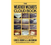 Weather Wizards Cloud Book: A Unique Way to Predict the Weather Accurately and Easily by Reading the Clouds