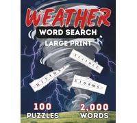 Weather Word Search Large Print: 100 Themed Puzzles for Adults and Teens Exploring Phenomena, Historic Storms, and All Things Meteorology
