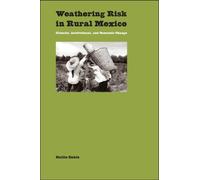 Weathering Risk in Rural Mexico: Climatic, Institutional, and Economic Change