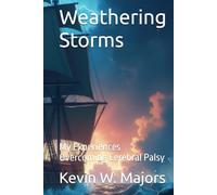 Weathering Storms: My Experiences Overcoming Cerebral Palsy