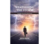 Weathering The Storm: A Guided Journal For Reinvention