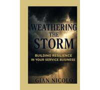Weathering the Storm: Building Resilience in Your Service Business