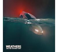 Weathers - Are We Having Fun?