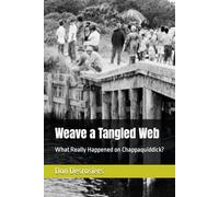 Weave a Tangled Web: What Really Happened on Chappaquiddick?