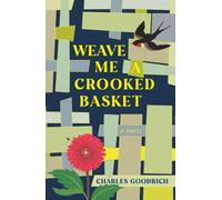 Weave Me a Crooked Basket : A Novel