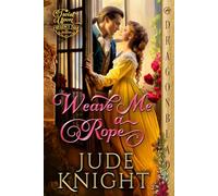 Weave me a Rope (A Twist Upon a Regency Tale)