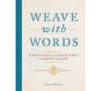 Weave with Words : Using Inlay to Create Text in Woven Cloth