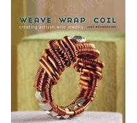 Weave Wrap Coil: Creating Artisan Wire Jewelry
