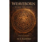 Weaveborn: Weave the Dawn (Weaveborn Series)