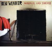 Weaver, Ben - Mirepoix And Smoke