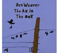 Weaver, Ben - The Ax In The Oak