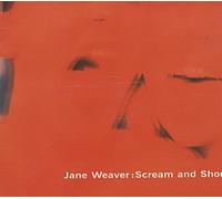 Weaver, Jane - Scream and Shout
