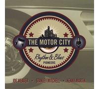 WEAVER,JOE & STANLEY MITCHELL & KENNY MARTIN - Motor City Rhythm & Blues Pioneers