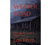 WEAVER ROAD: Faith, Recovery, and a New Life