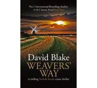 Weavers' Way : A chilling Norfolk Broads crime thriller