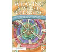 Weaving a Web of Belonging: Developing a Trauma-Informed Culture for All Children