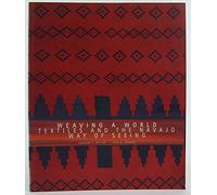 Weaving a World: Textiles and the Navajo Way of Seeing